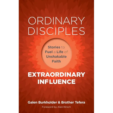 Ordinary Disciples, Extraordinary Influence: Stories to Fuel a Life of Unshakable Faith