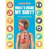 What's Inside My Body? (A Coloring Book)