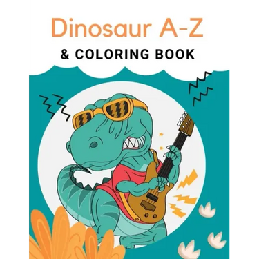 Dinosaur A-Z & Coloring Book: "Preschool Practice Handwriting. Learning and Trace Lettering Alphabet A-Z with Dinosaurs and Dinosaurs Coloring. A Fu