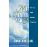 My Father and I: How the Bible Teaches Fatherhood