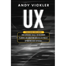 UX: This book includes: User Experience Basics for Beginners + Planning and Analyzing Data in a UX Project + Optimizing User Experience