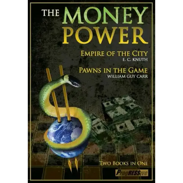 The Money Power: Empire of the City and Pawns in the Game