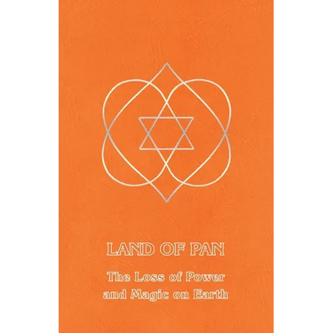 Land of Pan: The Loss of Power and Magic on Earth