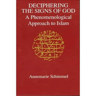 Deciphering the Signs of God: A Phenomenological Approach to Islam
