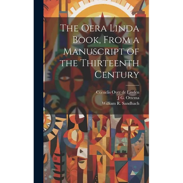 The Oera Linda Book, From a Manuscript of the Thirteenth Century