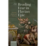 Reading Fear in Flavian Epic: Emotion, Power, and Stoicism