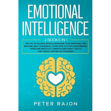 Emotional Intelligence: The art of reading people, managing your emotions, and building self-confidence. Learn how to stop overthinking, overc