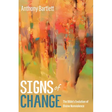 Signs of Change: The Bible's Evolution of Divine Nonviolence