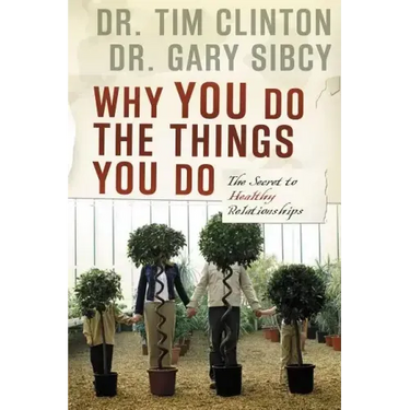 Why You Do the Things You Do: The Secret to Healthy Relationships