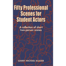 Fifty Professional Scenes for Student Actors: A Collection of Short Two-Person Scenes