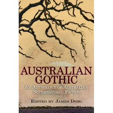 Australian Gothic: An Anthology of Australian Supernatural Fiction