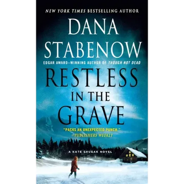 Restless in the Grave: A Kate Shugak Novel