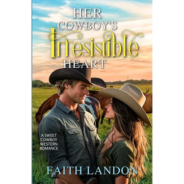 Her Cowboy's Irresistible Heart: A Sweet Western Romance Novel