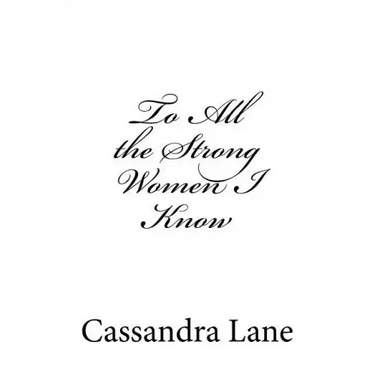 To All the Strong Women I Know