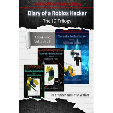 Diary of a Roblox Hacker - The Jd Trilogy: 3 Books in 1