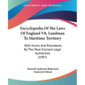 Encyclopedia Of The Laws Of England V8, Landman To Maritime Territory: With Forms And Precedents By The Most Eminent Legal Authorities (1907)