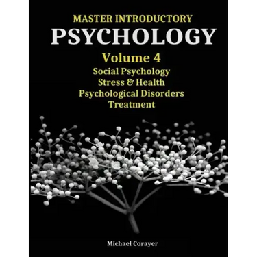 Master Introductory Psychology Volume 4: Social Psychology, Stress & Health, Psychological Disorders, Treatment