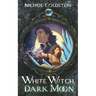 White Witch, Dark Moon