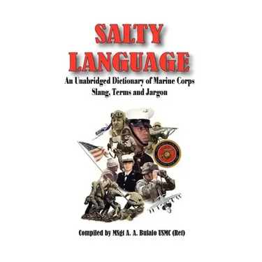 SALTY LANGUAGE - An Unabridged Dictionary of Marine Corps Slang, Terms and Jargon