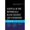 Survival of the Historically Black Colleges and Universities: Making it Happen
