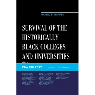 Survival of the Historically Black Colleges and Universities: Making it Happen