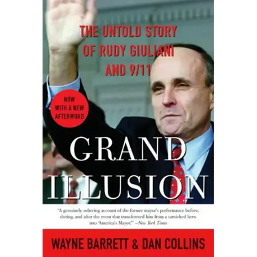 Grand Illusion: The Untold Story of Rudy Giuliani and 9/11