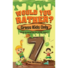 Would You Rather? Gross Kids Only - 7 Year Old Edition: Sick Scenarios for Kids Age 7
