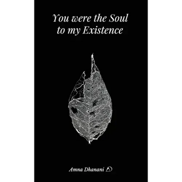 You were the Soul to my Existence