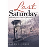 Last Saturday: Before Jesus Christ Returns