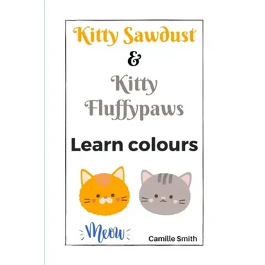 Kitty Sawdust and Kitty Fluffypaws. Learn colours.