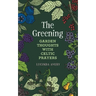 The Greening: Garden Thoughts with Celtic Prayers