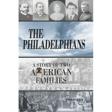 The Philadelphians: A Story of Two American Families