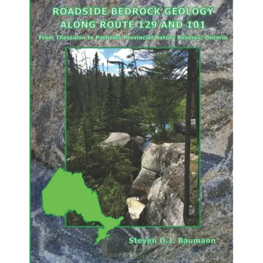 Roadside Bedrock Geology Along Route 129 and 101: From Thessalon to Potholes Provincial Nature Reserve, Ontario