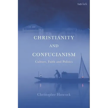 Christianity and Confucianism: Culture, Faith and Politics