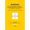 Bukôngo: The Kôngo religion, its Egypto-Sumerian connection, and congruence with primitive Christianity