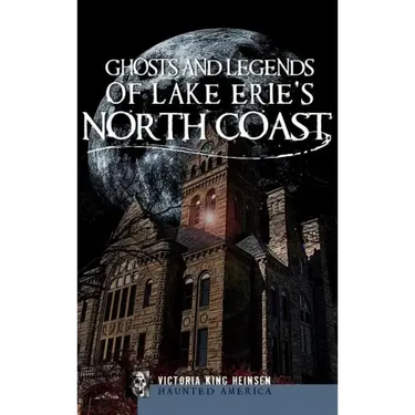 Ghosts and Legends of Lake Erie's North Coast