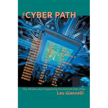 The Cyber Path: The Infrastructure Supporting the Internet Data Flow