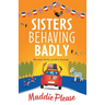 Sisters Behaving Badly