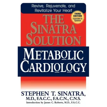 The Sinatra Solution: Metabolic Cardiology