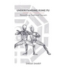 Understanding Kung Fu: Demystifying Traditional Concepts