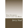 The Ugaritic Texts and the Bible