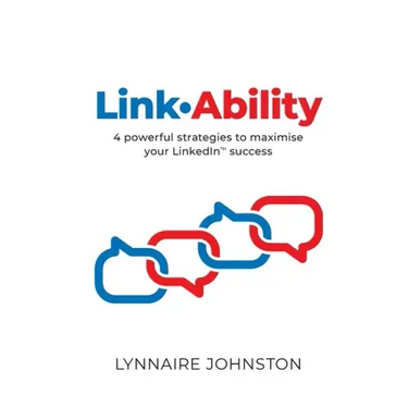 LinkAbility: 4 powerful strategies to maximise your LinkedIn success