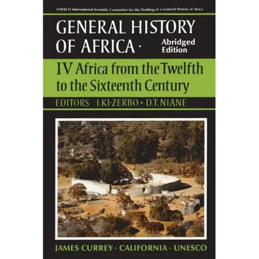 UNESCO General History of Africa, Vol. IV, Abridged Edition: Africa from the Twelfth to the Sixteenth Century Volume 4
