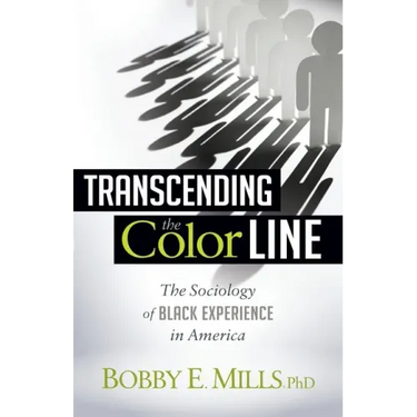Transcending the Color Line: The Sociology of Black Experience in America