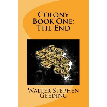 Colony: Book One: The End