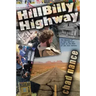 Hill Billy Highway: The Odyssey of an Ugly American Loose at the Dawn of the 21st Century
