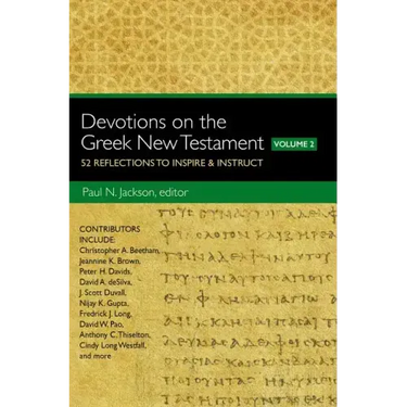 Devotions on the Greek New Testament, Volume Two: 52 Reflections to Inspire and Instruct