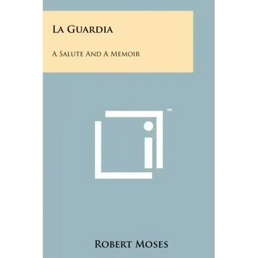 La Guardia: A Salute And A Memoir