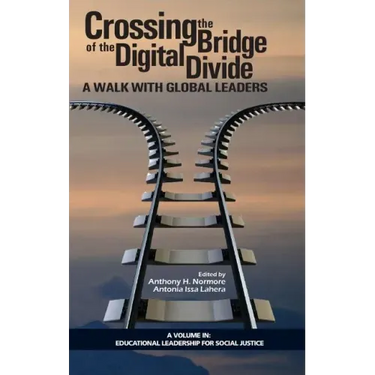 Crossing the Bridge of the Digital Divide: A Walk with Global Leaders (HC)