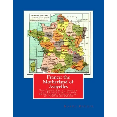 France: the Motherland of Avoyelles: Full Color Edition
